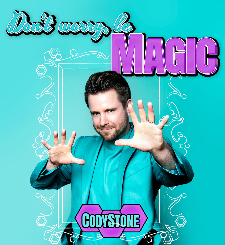 Don't worry be Magic Cody Stone